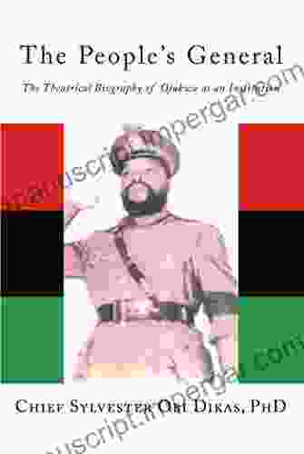 THE PEOPLE S GENERAL: The Theatrical Biography Of Ojukwu As An Institution