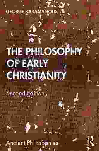 The Philosophy Of Early Christianity (Ancient Philosophies)