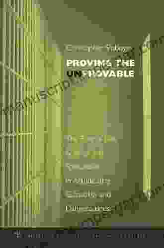 Proving The Unprovable: The Role Of Law Science And Speculation In Adjudicating Culpability And Dangerousness (American Psychology Law Society Series)