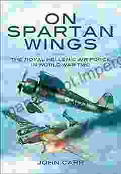 On Spartan Wings: The Royal Hellenic Air Force In World War Two