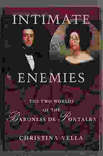 Intimate Enemies: The Two Worlds Of Baroness De Pontalba