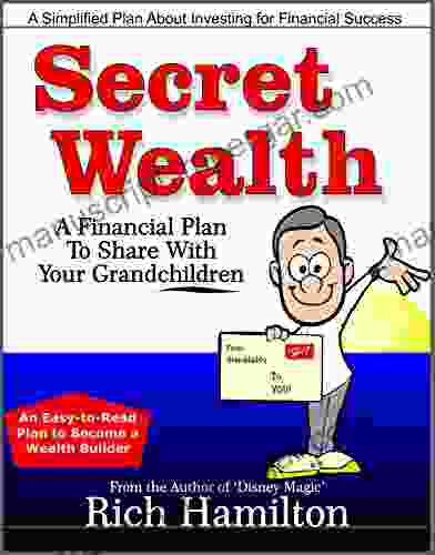 Secret Wealth: A Financial Plan To Share With Your Grandchildren