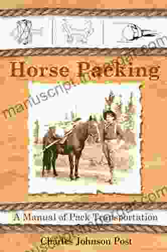 Horse Packing: A Manual Of Pack Transportation