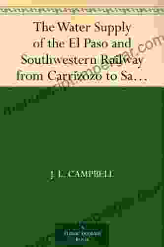 The Water Supply Of The El Paso And Southwestern Railway From Carrizozo To Santa Rosa N Mex American Society Of Civil Engineers: Transactions No 1170