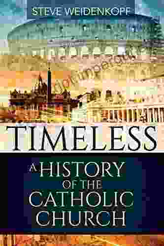 Timeless: A History Of The Catholic Church