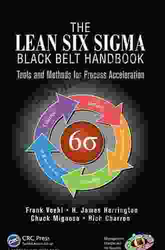 The Lean Six Sigma Black Belt Handbook: Tools And Methods For Process Acceleration (Management Handbooks For Results)