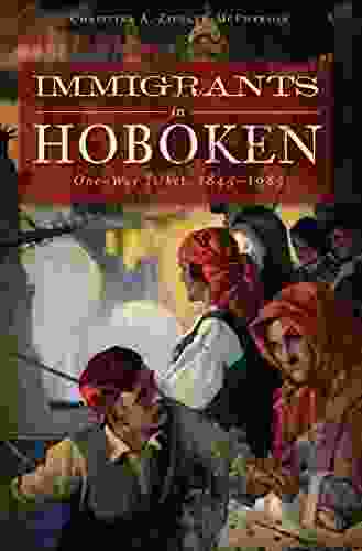 Immigrants In Hoboken: One Way Ticket 1845 1985 (American Heritage)