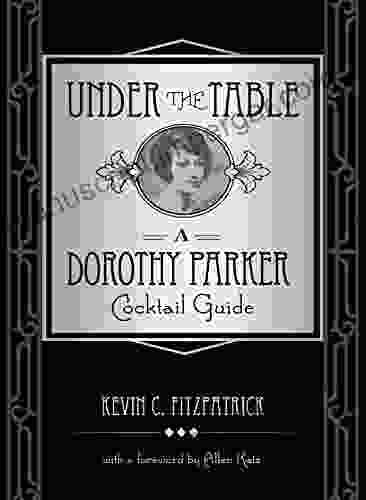 Under the Table: A Dorothy Parker Cocktail Guide