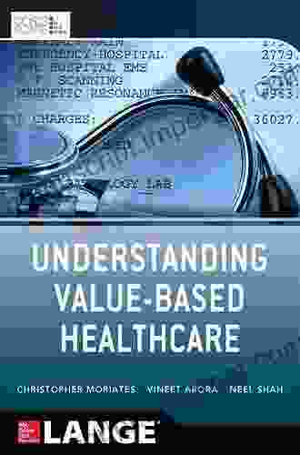 Understanding Value Based Healthcare Vineet Arora