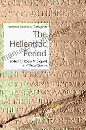 The Hellenistic Period: Historical Sources In Translation (Blackwell Sourcebooks In Ancient History 1)