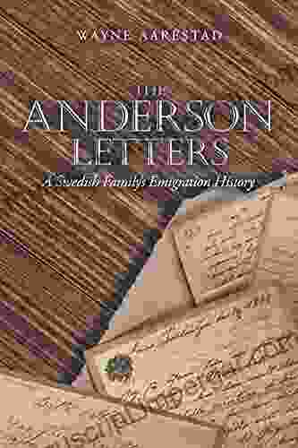 The Anderson Letters: A Swedish Family s Emigration History