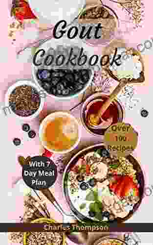 Gout Cookbook: With 7 Day Meal Plan Recipes