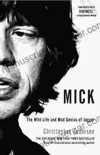 Mick: The Wild Life And Mad Genius Of Jagger