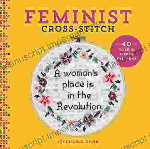 Feminist Cross Stitch: 40 Bold Fierce Patterns