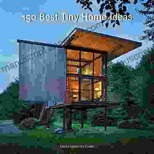 150 Best Tiny Home Ideas Manel Gutierrez