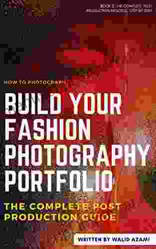 Build Your Fashion Photography Portfolio: The Complete Post Production Guide Two