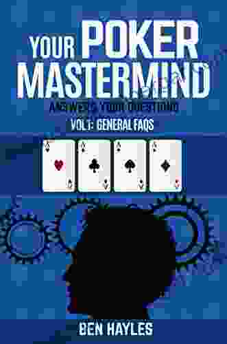 Your Poker Mastermind Vol 1: General FAQs: Answers Your Questions