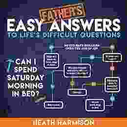 Father s Easy Answers to Life s Difficult Questions