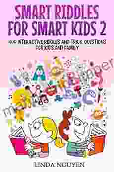 Smart Riddles For Smart Kids 2: 400 Interactive Riddles And Trick Questions For Kids And Family