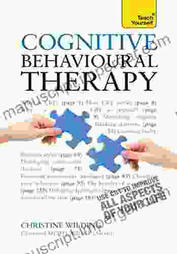 Cognitive Behavioural Therapy: CBT Self Help Techniques To Improve Your Life (Teach Yourself)