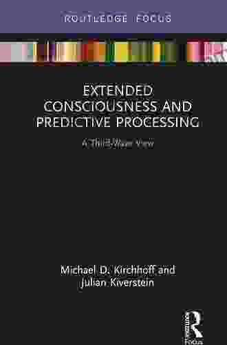 Extended Consciousness And Predictive Processing: A Third Wave View (Routledge Focus On Philosophy)