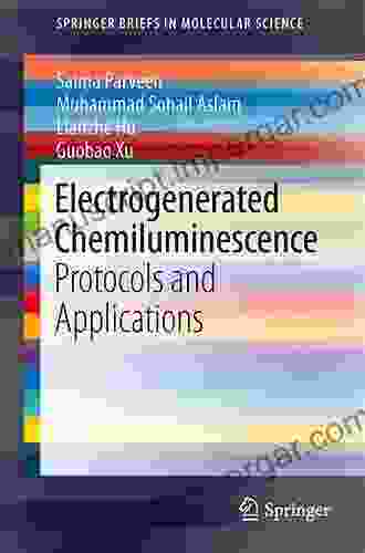 Electrogenerated Chemiluminescence: Protocols And Applications (SpringerBriefs In Molecular Science)