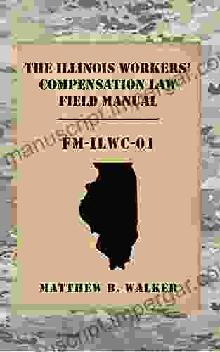 The Illinois Workers Compensation Field Manual: FM ILWC 01