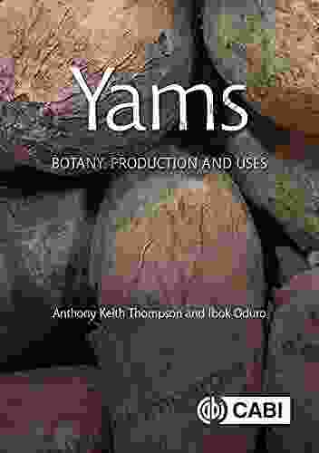 Yams: Botany Production and Uses