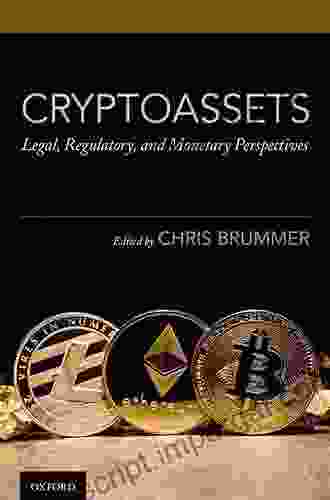 Cryptoassets: Legal Regulatory And Monetary Perspectives