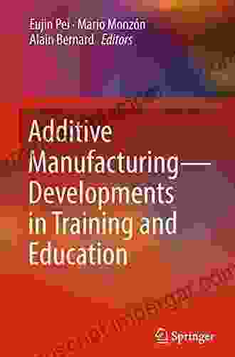 Additive Manufacturing Developments In Training And Education