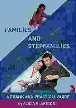 Families And Stepfamilies: A Frank And Practical Guide