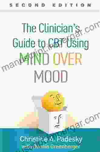 The Clinician S Guide To CBT Using Mind Over Mood Second Edition