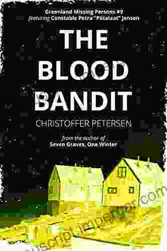 The Blood Bandit: A Constable Petra Jensen Novella (Greenland Missing Persons 9)