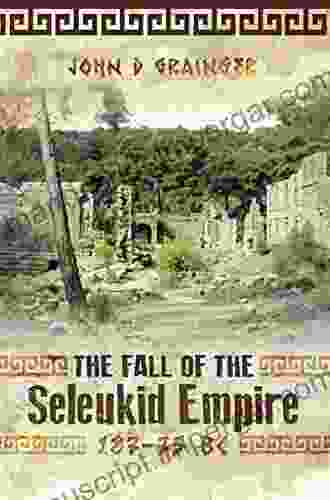 The Fall Of The Seleukid Empire 187 75 BC