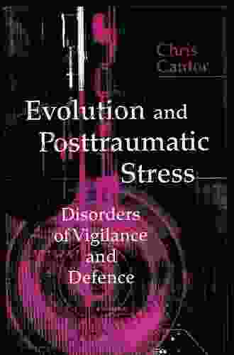 Evolution And Posttraumatic Stress: Disorders Of Vigilance And Defence