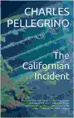 The Californian Incident Charles Pellegrino