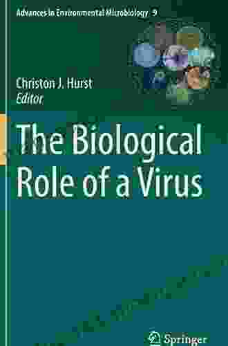 The Biological Role Of A Virus (Advances In Environmental Microbiology 9)