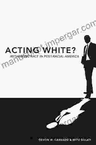 Acting White?: Rethinking Race In Post Racial America