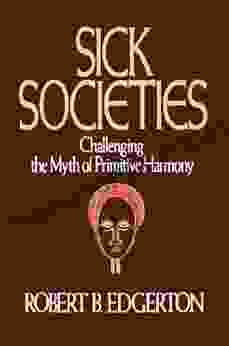 Sick Societies Robert B Edgerton