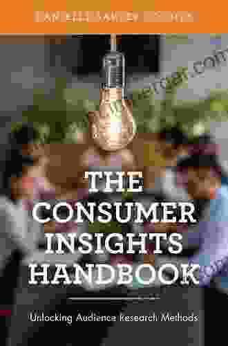 The Consumer Insights Handbook: Unlocking Audience Research Methods