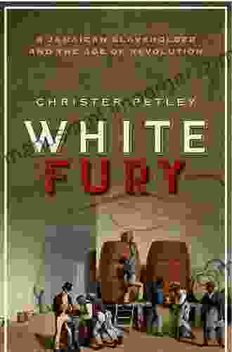 White Fury: A Jamaican Slaveholder And The Age Of Revolution