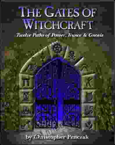 The Gates Of Witchcraft Christopher Penczak