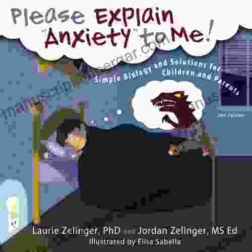 Please Explain Anxiety to Me Simple Biology and Solutions for Children and Parents 2nd Edition ( Please Explain to Me )