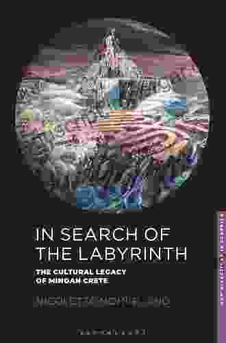 In Search Of The Labyrinth: The Cultural Legacy Of Minoan Crete (New Directions In Classics)