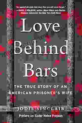 Love Behind Bars: The True Story Of An American Prisoner S Wife