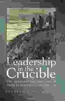 Leadership In The Crucible: The Korean War Battles Of Twin Tunnels And Chipyong Ni (Williams Ford Texas A M University Military History 82)