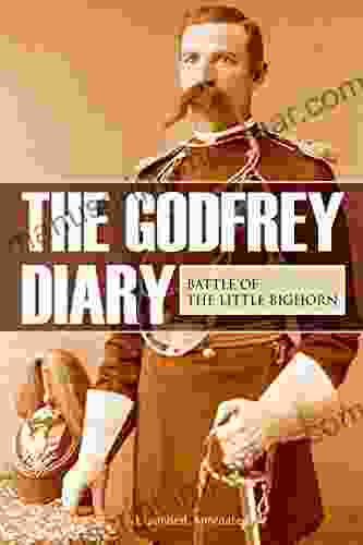 The Godfrey Diary Of The Battle Of The Little Bighorn: (Expanded Annotated)