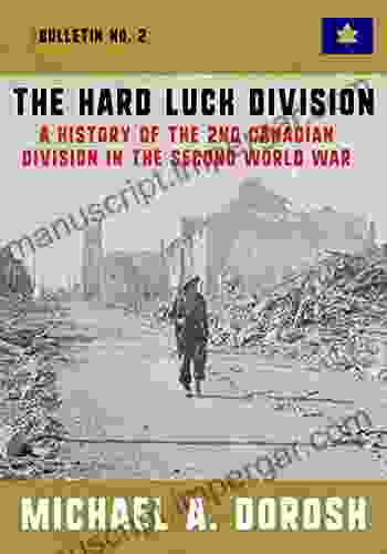 The Hard Luck Division: A History Of The 2nd Canadian Division In The Second World War (Double Dagger Bulletins)