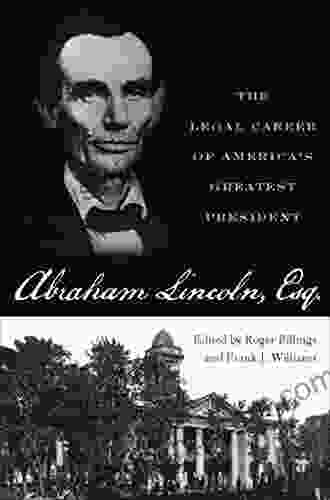 Abraham Lincoln Esq : The Legal Career Of America S Greatest President