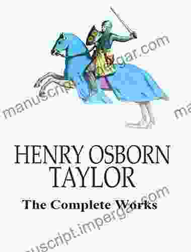 The Complete Works of Henry Osborn Taylor